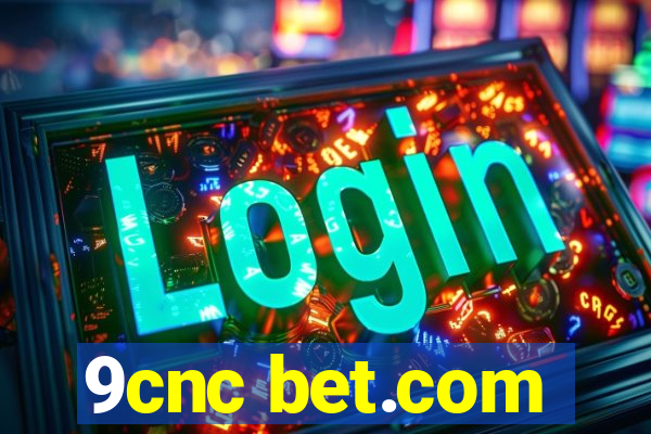 9cnc bet.com